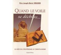 Le Defi De L'Esoterisme Au Christianisme. Tome 1, Quand Le Voile Se Dechire...: Le défi de l'ésotérisme au christianisme, tome 1