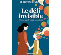 Le défi invisible (Vivre et grandir avec la neuroatypie): LE CERVEAU DE LÉA T.8