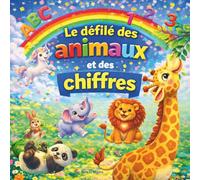 Le défilé des animaux et des chiffres: Livre d'histoires pour enfants | Un livre joyeux de A à Z et de 1 à 20 avec des poèmes sautillants | ... de 2 à (Children's Storybooks in French)