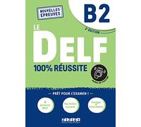 Le DELF. B2. 100% réussite. Per le Scuole superiori. Con CD-Audio - 9782278102549