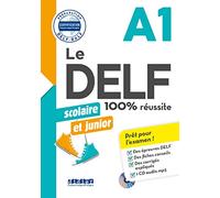 Le Delf junior scolaire 100% réussite. A1. Per le Scuole superiori. Con CD Audio formato MP3: DID.CERTIF.FLE (Le DELF scolaire et junior - 100% réussite) - 9782278090761