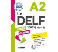 Le DELF scolaire et junior. 100% réussite. A2. Per le Scuole superiori. Con CD-Audio: DID.CERTIF.FLE - 9782278088591