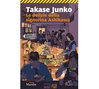 Le delizie della signorina Ashikawa (Universale economica Feltrinelli)
