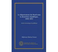 Le département du Nord sous la deuxième république, 1848-1852: étude économique & politique