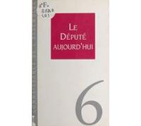 Le Député Aujourdhui (ebook)