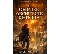 Le Dernier Architecte d’Eterra : Livre I du Cycle d’Eterra: 1