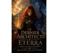 Le Dernier Architecte d’Eterra: Livre II du Cycle d’Eterra