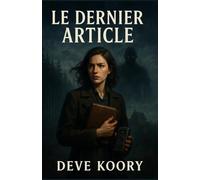 Le Dernier Article: Thriller surnaturel et roman suspense - Enquête journalistique sur la corruption, la pollution et la justice sociale dans un ... ancestraux, folklore et légendes françaises