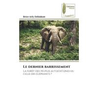 Le dernier barrissement: La forêt des peuples autochtones ou celle des éléphants ?