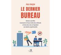 Le dernier bureau: Séniors sacrifiés Comment la France brûle des milliards et brise des vies