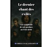 Le dernier chant des exilés: Une symphonie de voix perdues au XXIe siècle (The Last Song of the Exiles)