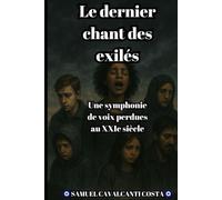 Le dernier chant des exilés: Une symphonie de voix perdues au XXIe siècle (The Last Song of the Exiles)
