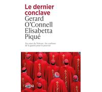 Le dernier conclave: Au coeur du Vatican : les coulisses de la guerre pour le pouvoir