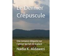 Le Dernier Crépuscule: Une romance élégante sur l’amour qui fait de la place