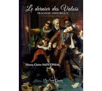 Le dernier des Valois: Tragédie historique