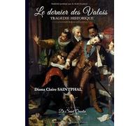 Le dernier des Valois: Tragédie historique