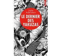 Le Dernier des yakuzas: Splendeur et décadence d'un hors-la-loi au pays du Soleil-Levant (Points Policiers)