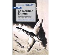 Le dernier ennemi: Bataille d'Angleterre, juin 1940-mai 1941