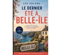 Le dernier été à Belle-Île: Un secret de famille bouleversant au cœur de l’océan