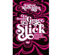 Le Dernier Été De Grace Slick (ebook)