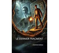 Le dernier fragment: 1 (Les aventures d'Adrien Duval)