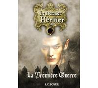 Le dernier Héritier: La première Guerre