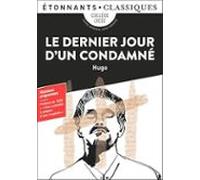 Le Dernier Jour D Un Condamné: Collège Lycée Texte Intégral Avec Dossi
