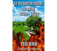 Le Dernier Jour de Juin: 1934 - 1994