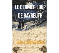 Le dernier loup de Bayreuth