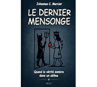 Le dernier mensonge: Quand la vérité sombre dans un abîme