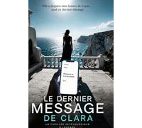 Le Dernier Message de Clara: Un thriller psychologique étouffant sous le soleil de Grèce (Les Secrets de Clara)