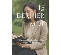 Le dernier mot: Elle pensait le chercher. C’est lui qui l’attendait