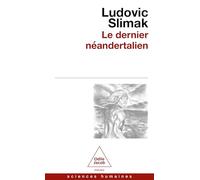 Le dernier néandertalien: Comprendre comment meurent les hommes