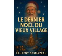 LE DERNIER NOËL DU VIEUX VILLAGE: Un roman de Noël bouleversant, tendre et lumineux sur l’amour, la renaissance et la magie d’un village enneigé. ... Drame et Thriller, livres de cuisine)