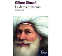 Le dernier pharaon: Méhémet-Ali (1770-1849)