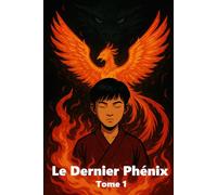 Le dernier phénix: Tome 1