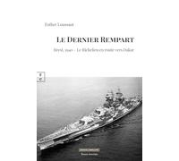 Le dernier rempart : Brest, 1940: Le Richelieu en route vers Dakar