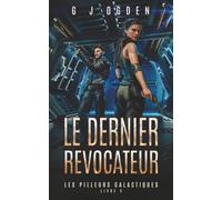 Le Dernier Revocateur: Une aventure de space opera et de chasse aux trésors dans les étoiles (Les Pilleurs Galactiques)