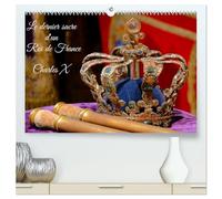 Le dernier sacre d'un Roi de France : Charles X (Calendrier mural 2026 DIN A2 vertical) calendrier de bureau: L'exposition le dernier sacre à la galerie des Gobelins