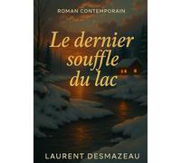 Le dernier souffle du lac: Roman d’hiver (Livres de Noël / Contes pour les tout-petits / Romance, Drame et Thriller, livres de cuisine)