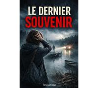Le Dernier souvenir: Thriller psychologique haletant sur l’effacement de la mémoire, une conspiration médicale et une vérité prête à tuer.