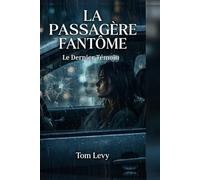 Le dernier témoin: La passagère fantôme