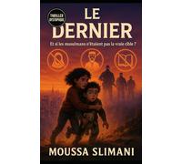 Le dernier: Thriller dystopique : Et si les musulmans n’étaient pas la cible ?