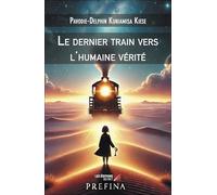 Le dernier train vers l'humaine vérité
