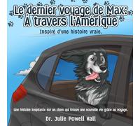 Le dernier voyage de Max: À travers l'Amérique: Inspiré d'une histoire vraie