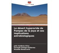 Le désert hyperaride de Pampas de la Joya et ses implications astrobiologiques