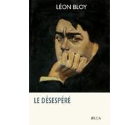 Le Désespéré, Léon Bloy, Éditions du Curieux Astrakan (Annoté)