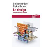 Le design: Histoire, concepts, combats
