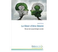 Le Désir d’être Désiré: Revue de la psychologie sociale