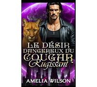 Le Désir Dangereux du Cougar Rugissant: Une proximité forcée, un sombre secret, une romance Jaguar (Série mondiale des métamorphes d'Esoterra)